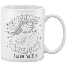 Breastfeeding is Beautiful Coffee Mug With I'm the Pacifier Text.